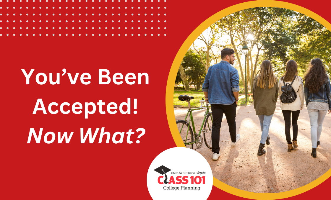 You’ve Been Accepted to College! Now What?