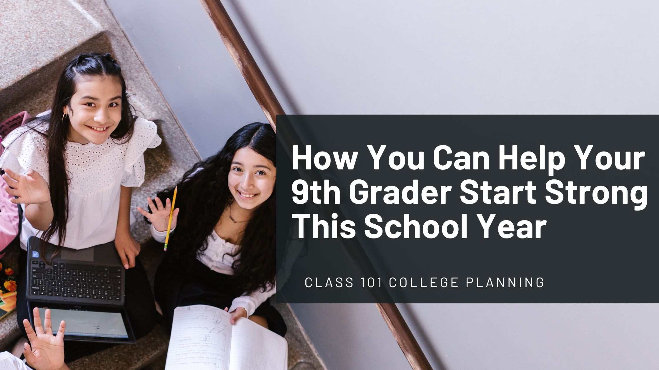 How You Can Help Their 9th Grader Start Strong This School Year
