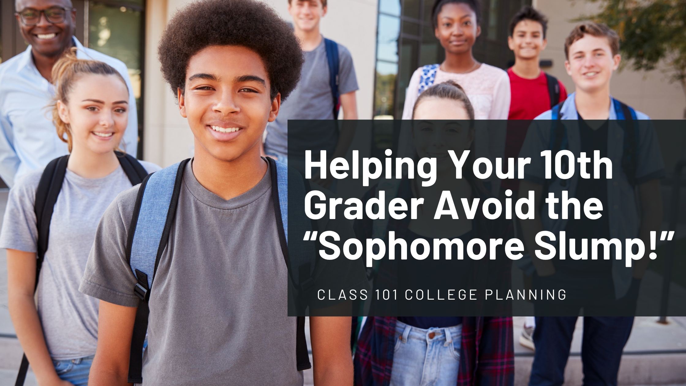 Helping Your 10th Grader Avoid the “Sophomore Slump!”