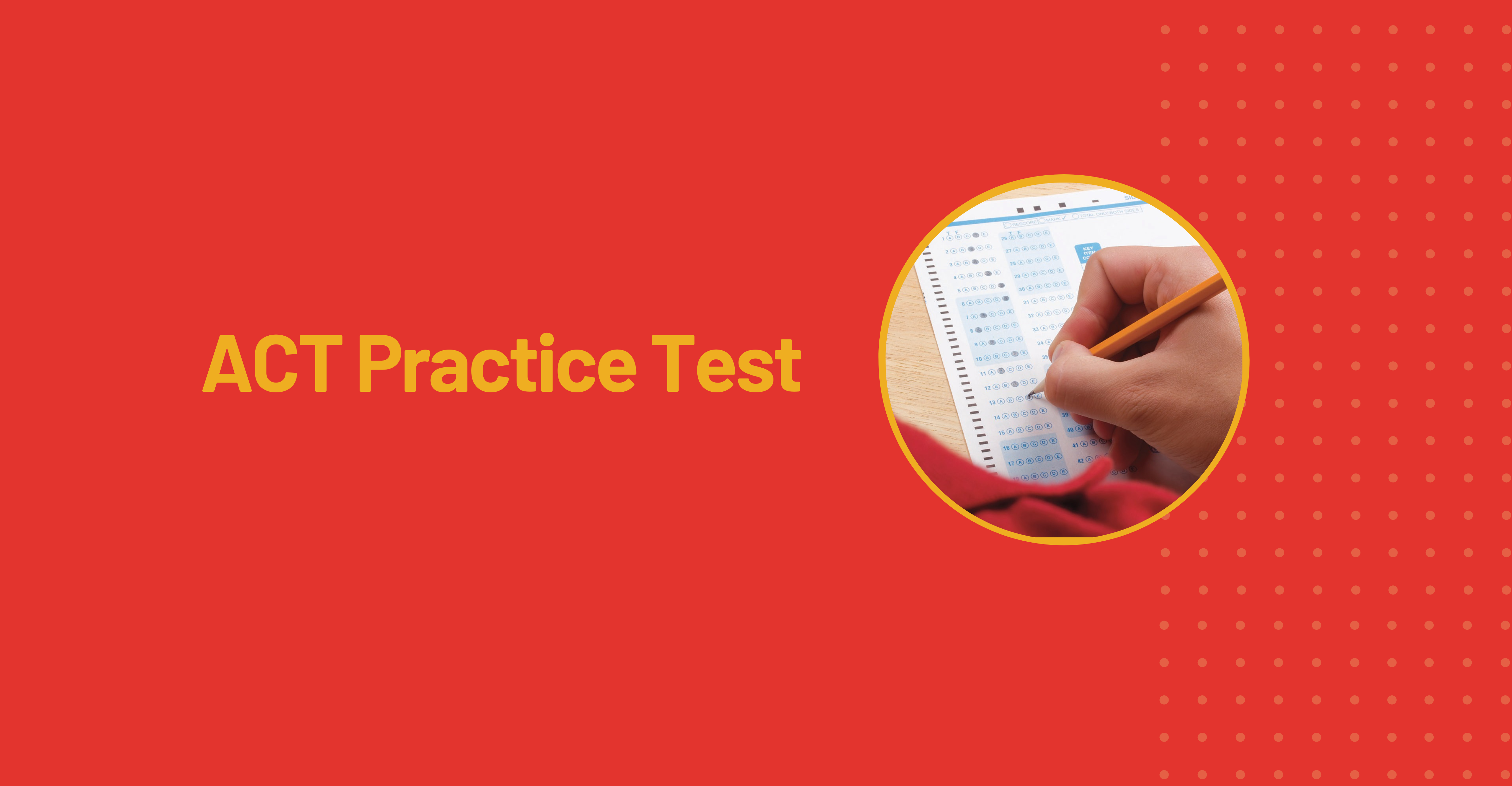 FREE ACT Practice Test! Sign Up Today!