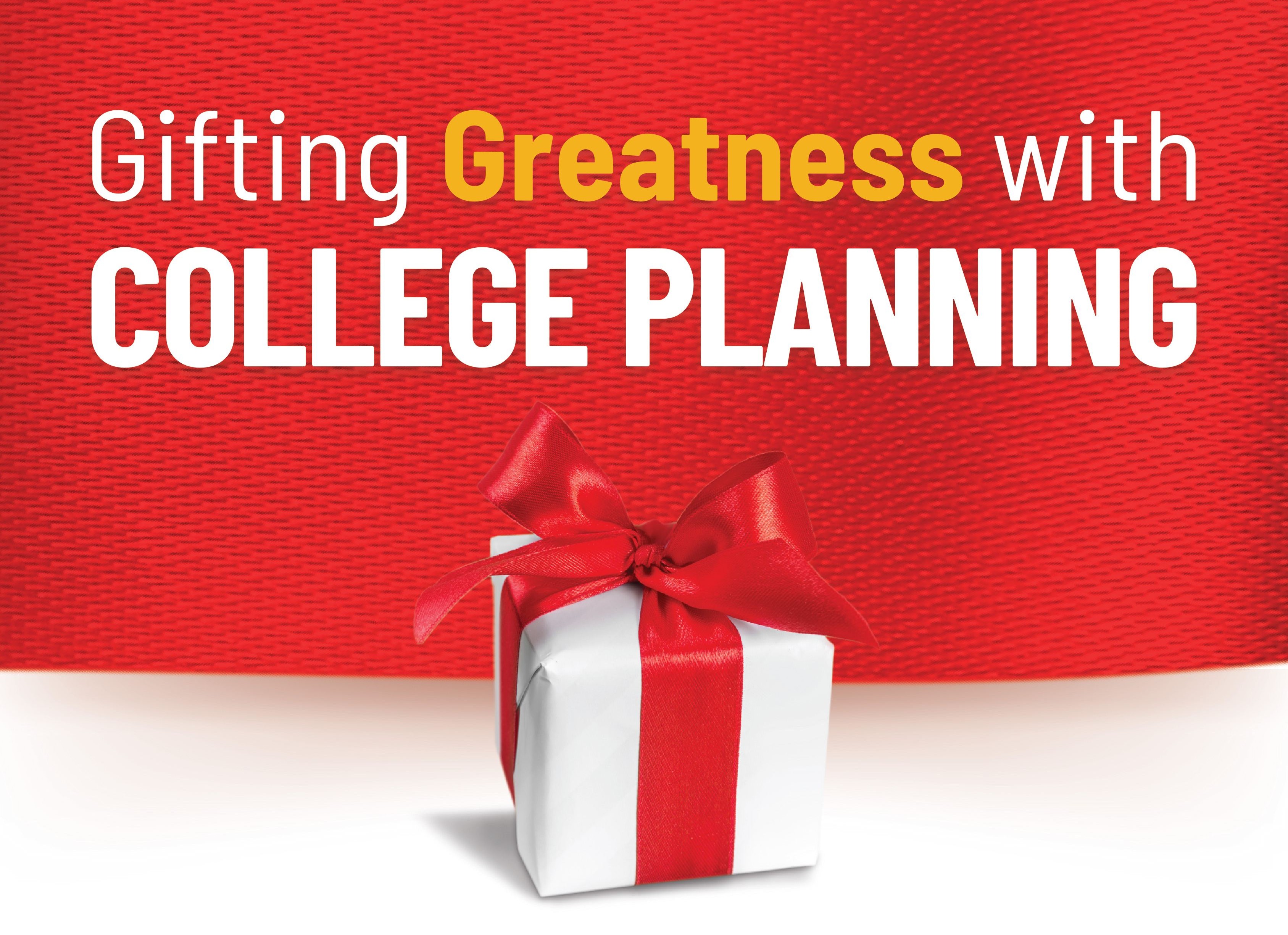 Gifting Greatness with College Planning