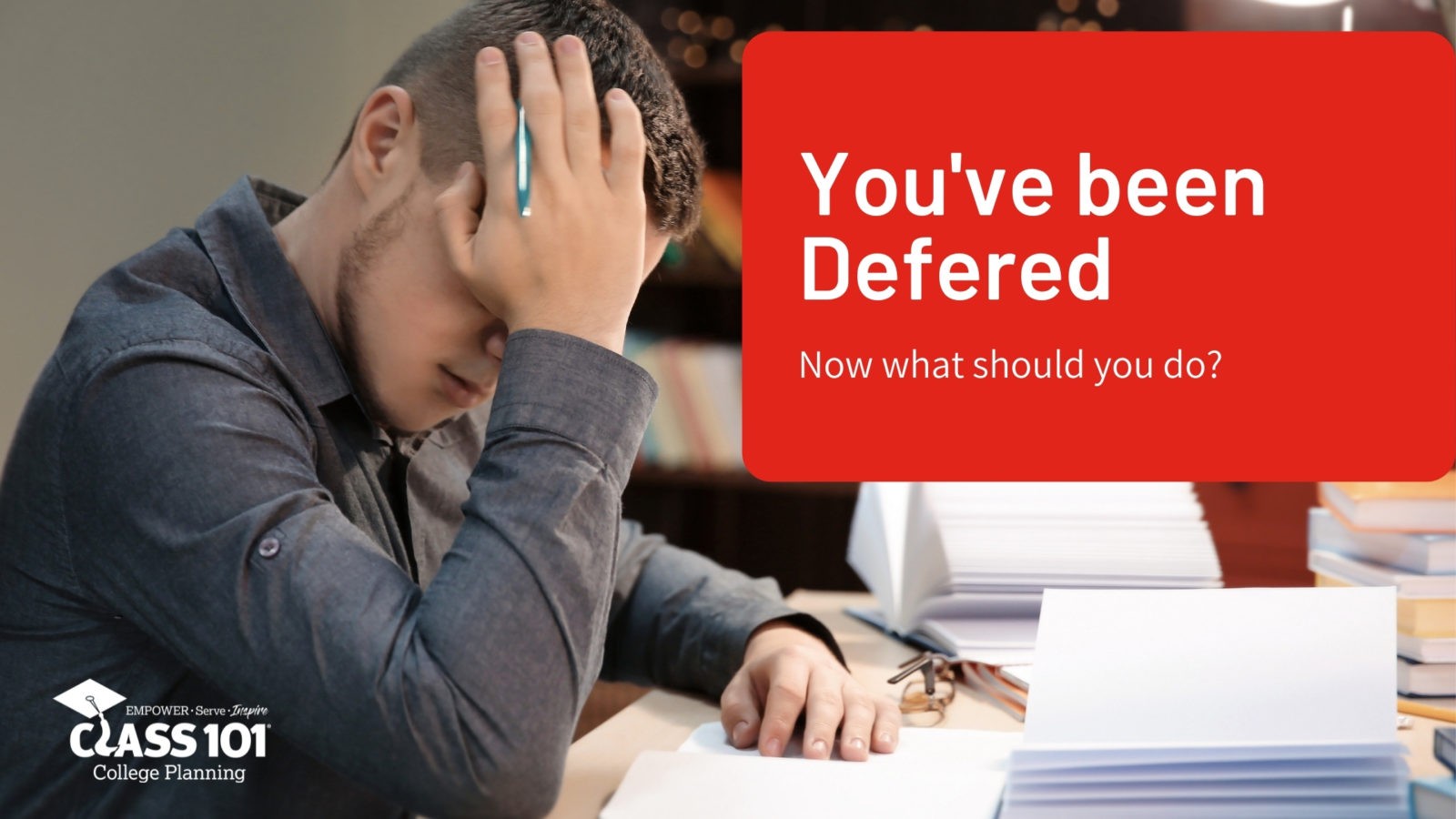 You have been deferred – now what?