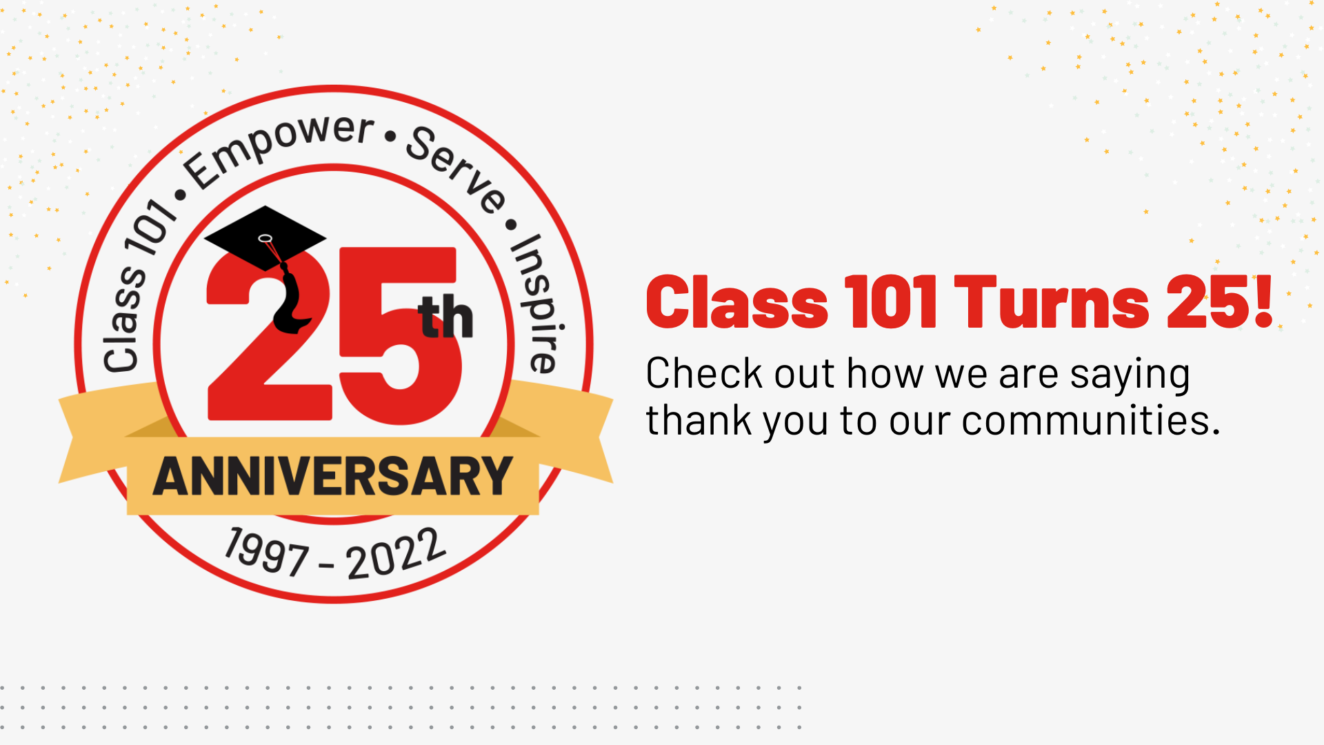 Class 101 Turns 25!